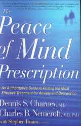 9780618335022-0618335021-The Peace of Mind Prescription: An Authoritative Guide to Finding the Most Effective Treatment for Anxiety and Depression