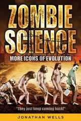 9781936599448-1936599449-Zombie Science: More Icons of Evolution