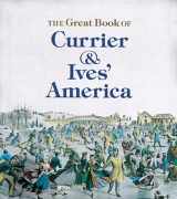 9781558592292-1558592296-The Great Book of Currier and Ives' America (Tiny Folio)