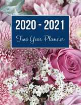 9781710580914-1710580917-2020-2021 Two Year Planner: Pink Chrysanthemum, Roses and Astrantia Cover | 2020 Planner Weekly and Monthly | Jan 1, 2020 to Dec 31, 2021 | Calendar Views