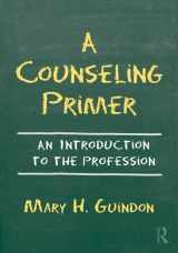 9780415875356-0415875358-A Counseling Primer: An Introduction to the Profession