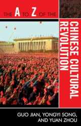 9780810868700-0810868709-The A to Z of the Chinese Cultural Revolution (Volume 83) (The A to Z Guide Series, 83)