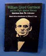 9780312103866-0312103867-William Lloyd Garrison and the Fight Against Slavery: Selections from The Liberator (Bedford Series in History and Culture)