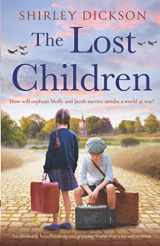 9781838881856-1838881859-The Lost Children: An absolutely heartbreaking and gripping World War 2 historical novel