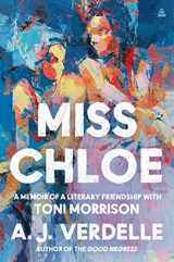 9780063031661-0063031663-Miss Chloe: A Memoir of a Literary Friendship with Toni Morrison