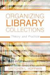 9781538108512-1538108518-Organizing Library Collections: Theory and Practice
