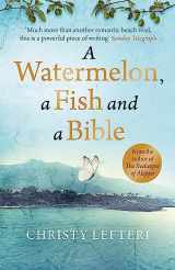 9781529405637-1529405637-A Watermelon, a Fish and a Bible: A heartwarming tale of love amid war