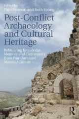 9781138296565-1138296562-Post-Conflict Archaeology and Cultural Heritage: Rebuilding Knowledge, Memory and Community from War-Damaged Material Culture