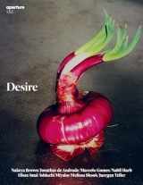 9781597115506-1597115509-Desire: Aperture 253 (Aperture Magazine)