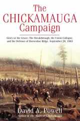 9781611213836-1611213835-The Chickamauga Campaign―Glory or the Grave: The Breakthrough, the Union Collapse, and the Defense of Horseshoe Ridge, September 20, 1863