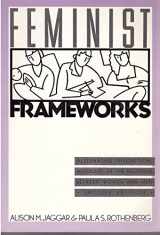 9780070322516-0070322511-Feminist frameworks: Alternative theoretical accounts of the relations between women and men