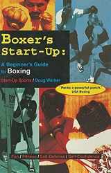 9781884654091-1884654096-Boxer's Start-Up: A Beginner’s Guide to Boxing (Start-Up Sports series)