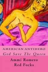 9781981650767-1981650768-American Antihero: God Save The Queen: God Save The Queen