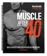 9781635652550-1635652553-Men's Health: Muscle After 40: The Ultimate Step-by-Step Training Guide to Safely Build Your Best Body Ever in Your 40s and Beyond - Lose Unwanted Fat and Build Muscles!