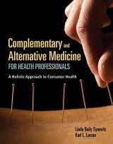 9780763765958-0763765953-Complementary and Alternative Medicine for Health Professionals - BOOK ONLY: A Holistic Approach to Consumer Health
