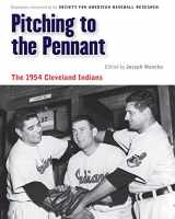 9780803245877-0803245874-Pitching to the Pennant: The 1954 Cleveland Indians (Memorable Teams in Baseball History)