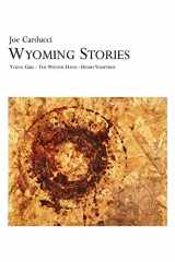 9780962761249-0962761249-Wyoming Stories: Yeung Girl, The Winter Hand, Homo Vampyrus