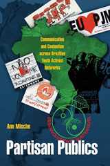 9780691141046-0691141045-Partisan Publics: Communication and Contention across Brazilian Youth Activist Networks (Princeton Studies in Cultural Sociology)