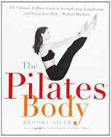 9781635614206-1635614201-The Pilates Body: The Ultimate At-Home Guide to Strengthening, Lengthening and Toning Your Body- Without Machines