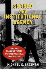 9780197580899-0197580890-Shared and Institutional Agency: Toward a Planning Theory of Human Practical Organization