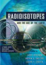 9780932766625-0932766625-Radioisotopes and the Age of the Earth: Creationist Research