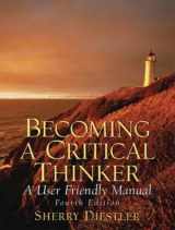 9780131779983-0131779982-Becoming A Critical Thinker: A User Friendly Manual