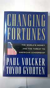 9780812922189-0812922182-Changing Fortunes:: The World's Money and the Threat to American Leadership