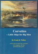 9780646259185-0646259180-Corvettes: Little ships for big men