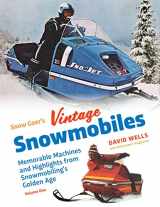 9781583883518-1583883517-Snow Goer's Vintage Snowmobiles: Memorable Machines and Highlights from Snowmobiling's Golden Era - Volume One