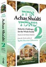 9781680254471-1680254472-Achas Sha'alti, Volume 2: Halachic Challenges for the Whole Family