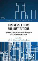 9780367142902-0367142902-Business, Ethics and Institutions: The Evolution of Turkish Capitalism in Global Perspectives (Routledge International Studies in Business History)