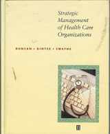 9781557866325-1557866325-Strategic Management of Health Care Organizations