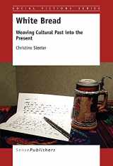 9789463000659-9463000658-White Bread: Weaving Cultural Past into the Present (Social Fictions, 17)