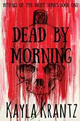 9781945392986-1945392983-Dead by Morning (Rituals of the Night)