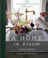 9780736982160-0736982167-A Home in Bloom: Four Enchanted Seasons with Flowers