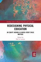 9780367896218-0367896214-Redesigning Physical Education: An Equity Agenda in Which Every Child Matters (Routledge Studies in Physical Education and Youth Sport)