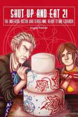 9781530362509-1530362504-Shut Up and Eat 2! The Unofficial Doctor Who Series 9 Ready To Dine Cook Book