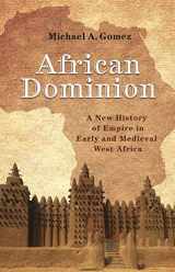 9780691177427-0691177422-African Dominion: A New History of Empire in Early and Medieval West Africa