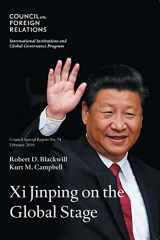 9780876096666-0876096666-Xi Jinping on the Global Stage: Chinese Foreign Policy Under a Powerful but Exposed Leader (Council Special Report)