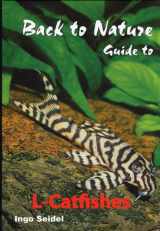 9789189258112-9189258118-Back to Nature: Guide to L-Catfishes (Loricariidae)