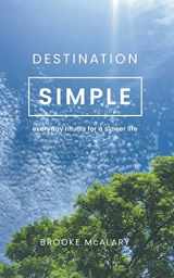 9781760643409-1760643408-Destination Simple: Everyday Rituals for a Slower Life