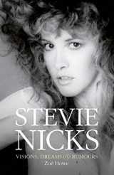 9781468310665-1468310666-Stevie Nicks: Visions, Dreams & Rumors