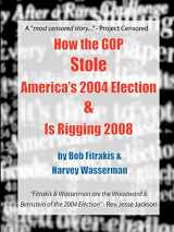 9780975340288-097534028X-How the GOP Stole America's 2004 Election & Is Rigging 2008