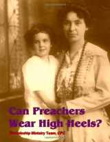 9780615626871-0615626874-Can Preachers Wear High Heels?