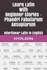 9781988830575-1988830575-Learn Latin with Beginner Stories - Phaedri Fabularum Aesopiarum: Interlinear Latin to English (Learn Latin with Interlinear Stories for Beginners and Advanced Readers)
