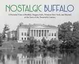 9781955180078-1955180075-Nostalgic Buffalo: A Pictorial View of Buffalo, Niagara Falls, Western New York, and Beyond at the Turn of the Twentieth Century