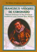 9780823936199-0823936198-Francisco Vasquez De Coronado: Famous Journeys to the American Southwest and Colonial New Mexico (Library of Explorers and Exploration)