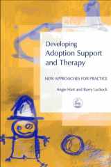 9781843101468-1843101467-Developing Adoption Support and Therapy: New Approaches for Practice