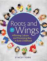 9781605544564-1605544566-Roots and Wings: Affirming Culture and Preventing Bias in Early Childhood