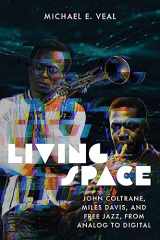 9780819569202-0819569208-Living Space: John Coltrane, Miles Davis, and Free Jazz, from Analog to Digital (Music / Culture)